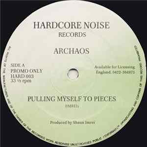 Archaos - Pulling Myself To Pieces FLAC