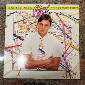 Miguel Bosé - Bravo Muchachos Y Sus Grandes Éxitos FLAC