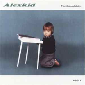Alexkid - Whatididonmyholidays FLAC