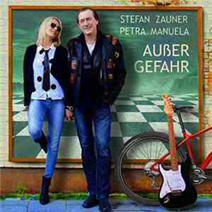 Stefan Zauner & Petra Manuela - Außer Gefahr FLAC