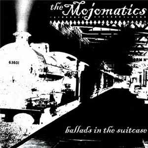 The Mojomatics - Ballads In The Suitcase FLAC