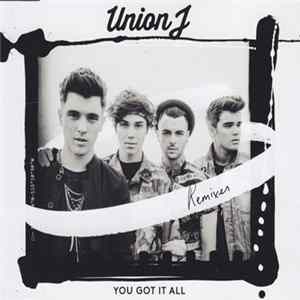Union J - You Got It All (Remixes) FLAC