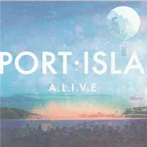 Port Isla - A.L.I.V.E FLAC