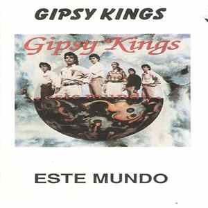 Gipsy Kings - Este Mundo FLAC