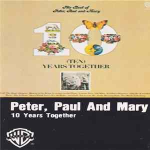 Peter, Paul And Mary - 10 Years Together FLAC