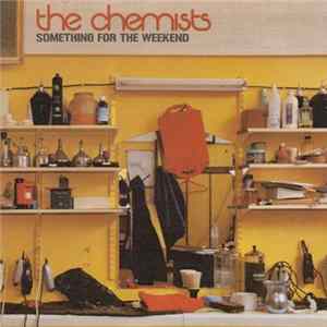 The Chemists - Something For The Weekend FLAC