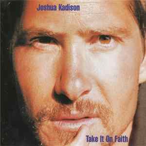 Joshua Kadison - Take It On Faith FLAC