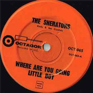 The Sheratons, Rudy & The Crystals - Where Are You Going Little Boy FLAC
