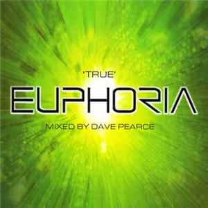 Dave Pearce - 'True' Euphoria FLAC