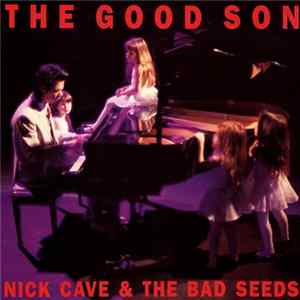 Nick Cave & The Bad Seeds - The Good Son FLAC