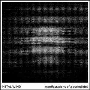 Metal Wind - Manifestations Of A Buried Idol FLAC