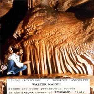 Walter Maioli - Living Archeology / Sonorous Landscapes FLAC