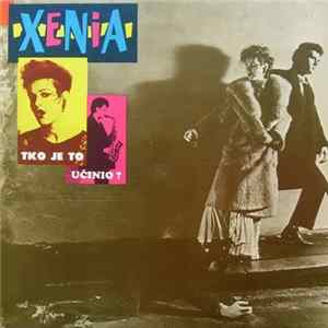 Xenia - Tko Je To Učinio? FLAC