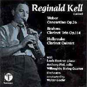 Reginald Kell - Weber, Brahms, Holbrooke - Concertino Op. 26 / Clarinet Trio Op. 114 / Clarinet Quintet FLAC