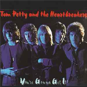 Tom Petty And The Heartbreakers - You're Gonna Get It! FLAC