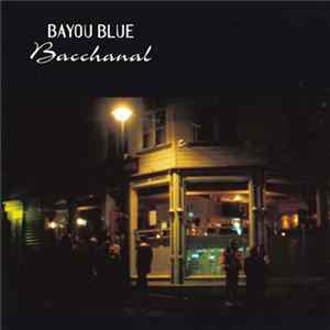 Bayou Blue - Bacchanal FLAC