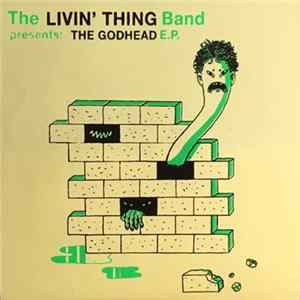 The Livin' Thing Band - The Godhead E.P. FLAC