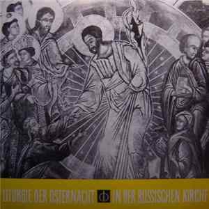 Chor Der Mönche Von Chevetogne - Liturgie Der Osternacht In Der Russischen Kirche FLAC