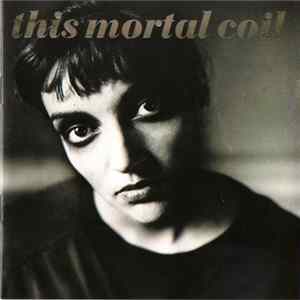 This Mortal Coil - Blood FLAC