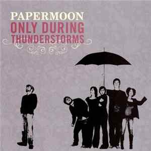 Papermoon - Only During Thunderstorms FLAC