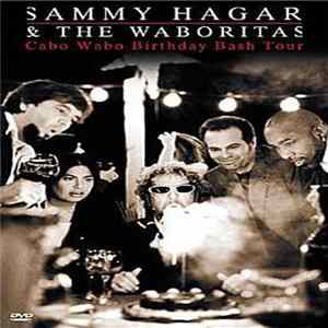Sammy Hagar And The Waboritas - Cabo Wabo Birthday Bash Tour FLAC