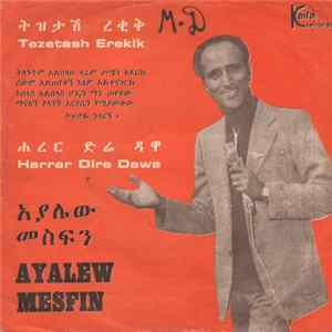 Ayalew Mesfin - Tezetash Erekik / Harrar Dire Dawa FLAC
