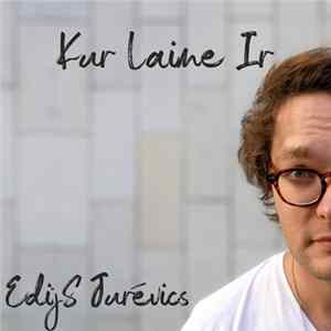 Edijs Jurēvics - Kur Laime Ir FLAC