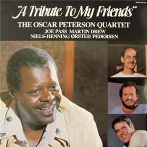 The Oscar Peterson Quartet - A Tribute To My Friends FLAC