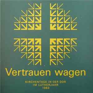 Unknown Artist - Vertrauen Wagen (Kirchentage In Der DDR Im Lutherjahr 1983) FLAC