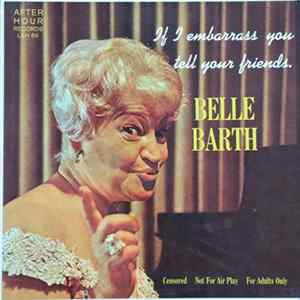 Belle Barth - If I Embarrass You - Tell Your Friends FLAC