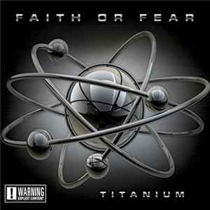 Faith Or Fear - Titanium FLAC