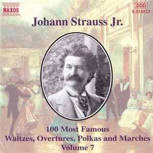 Johann Strauss Jr. - 100 Most Famous Waltzes, Overtures, Polkas And Marches Volume 7 FLAC