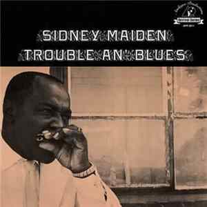 Sidney Maiden - Trouble An Blues FLAC