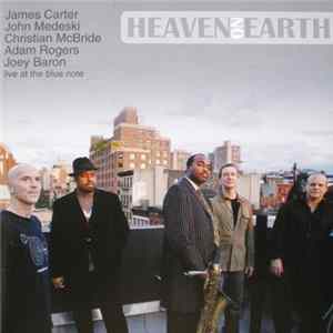 James Carter , John Medeski, Christian McBride, Adam Rogers , Joey Baron - Heaven On Earth FLAC