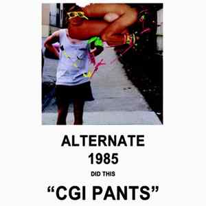 Alternate 1985 - CGI Pants FLAC