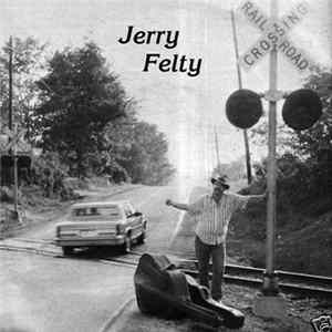 Jerry Felty - Dancing Fool / A Pinch Of Joy A Dash Of Misery FLAC