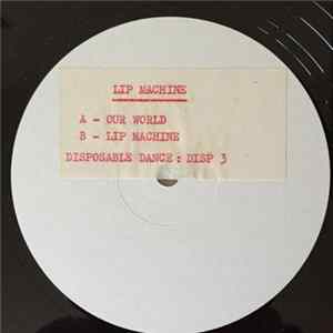 Lip Machine - Our World FLAC