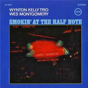 Wynton Kelly Trio / Wes Montgomery - Smokin' At The Half Note FLAC
