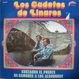 Los Cadetes de Linares - Cruzando El Puente - De Ramones A Los Algodones FLAC
