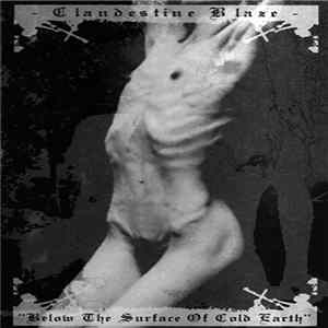Clandestine Blaze - Below The Surface Of Cold Earth FLAC
