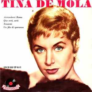 Tina De Mola - Arrivederci Roma / Que Serà, Serà / Scusami / Un Filo di Speranza FLAC