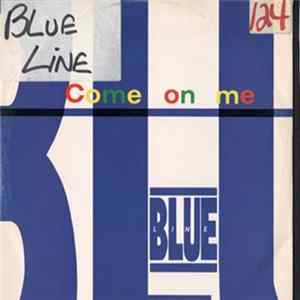 Blue Line - Come On Me FLAC