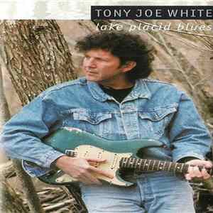 Tony Joe White - Lake Placid Blues FLAC