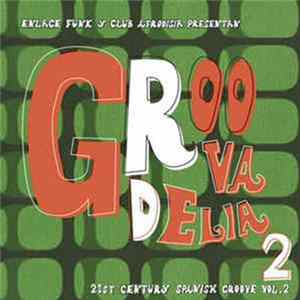 Various - Groovadelia Vol.2 (21st Century Spanish Groove) FLAC