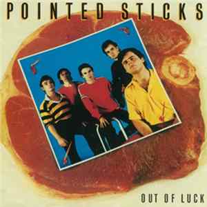 Pointed Sticks - Out Of Luck FLAC