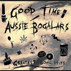 Good Time Aussie Bogalars - Greatest Bong Hits FLAC