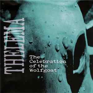 Thelema - The Celebration Of The Wolfgoat FLAC