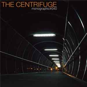 Various - Monographic 40: The Centrifuge FLAC