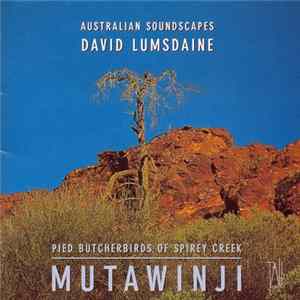David Lumsdaine - Pied Butcherbirds Of Spirey Creek - Mutawinji FLAC