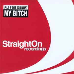 Pila & The Scientist - My Bitch FLAC